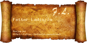 Fetter Ladiszla névjegykártya